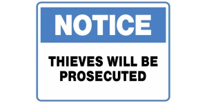 NOTICE THIEVES WILL BE PROSECUTED