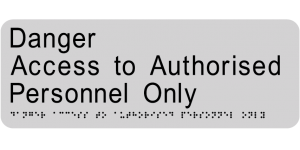 Danger - Access to Authorised Personnel Only manufactured by Bathurst Signs