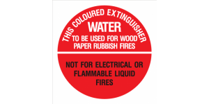 WATER - THIS COLOURED EXTINGUISHER TO BE USED FOR WOOD PAPER RUBBISH FIRES - NOT FOR ELECTRICAL OR FLAMMABLE LIQUID FIRES