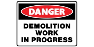 DANGER DEMOLITION WORK IN PROGRESS